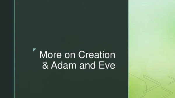 More on Creation &amp; Adam and Eve