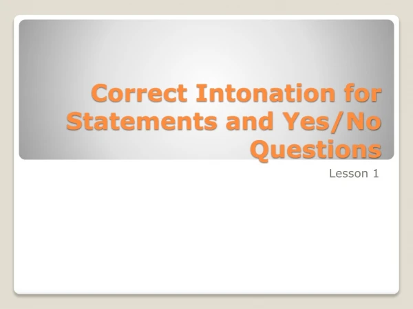 Correct Intonation for Statements and Yes/No Questions