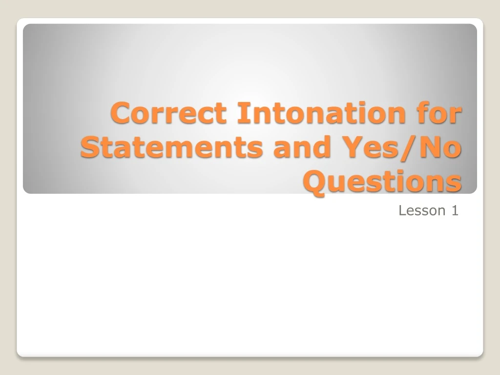 correct intonation for statements and yes no questions