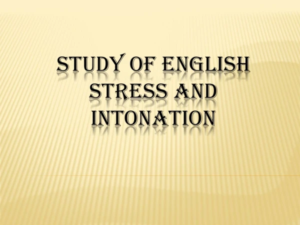 STUDY OF ENGLISH STRESS AND INTONATION