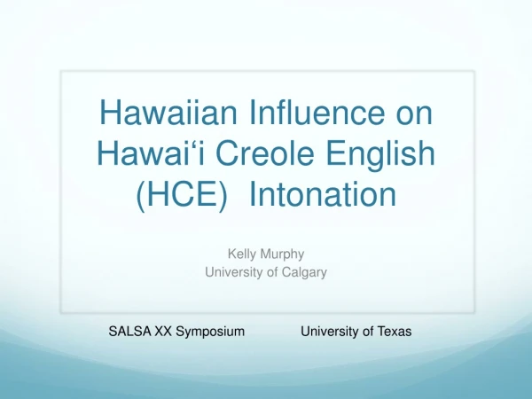 Hawaiian Influence on Hawai?i Creole English (HCE) Intonation