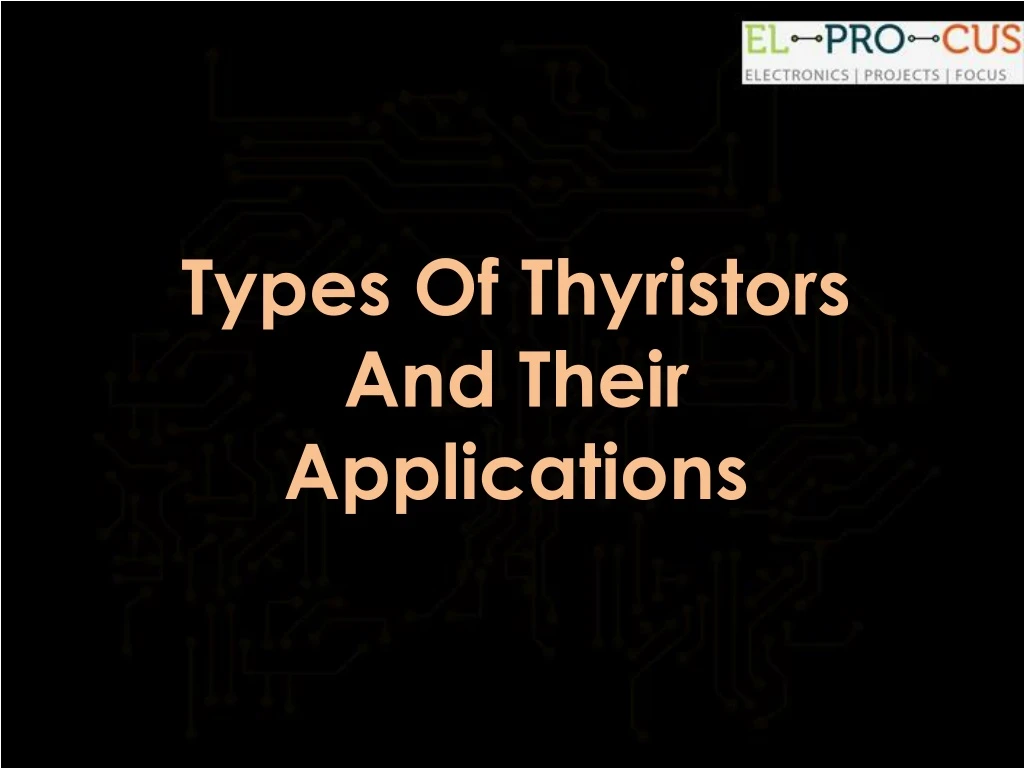 types of thyristors and their applications
