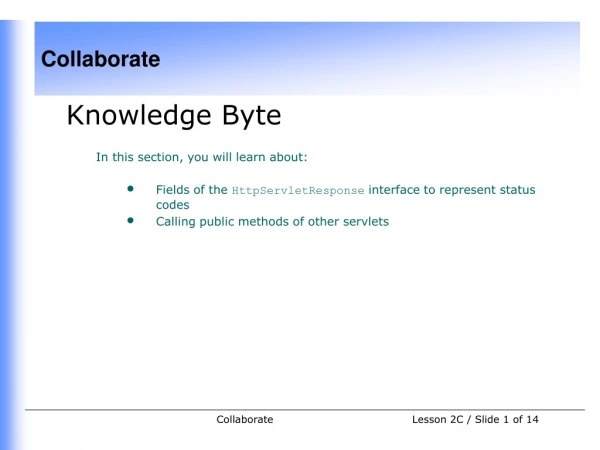 Knowledge Byte In this section, you will learn about: