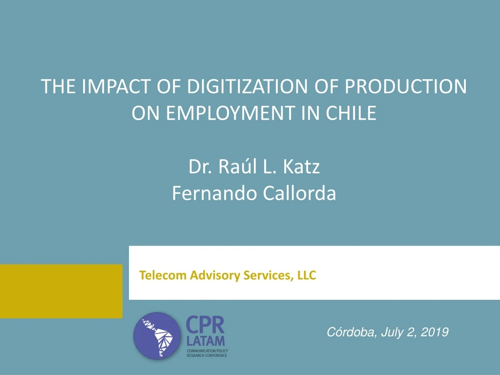the impact of digitization of production on employment in chile dr ra l l katz fernando callorda