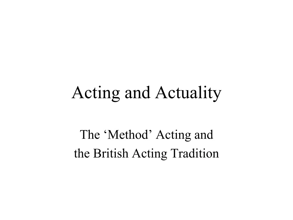 acting and actuality