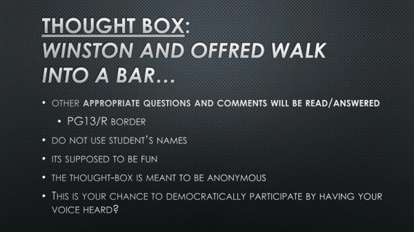 Thought box : Winston and offred walk into a bar…