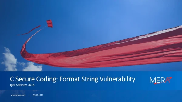 C Secure Coding: Format String Vulnerability Igor Sobinov 2018