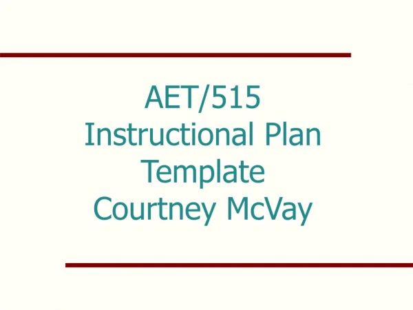 AET/515 Instructional Plan Template Courtney McVay