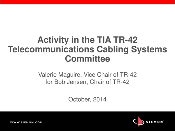 Activity in the TIA TR-42 Telecommunications Cabling Systems Committee