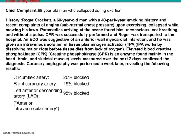Case Study: Heart Chief Complaint: 68-year-old man who collapsed during exertion.