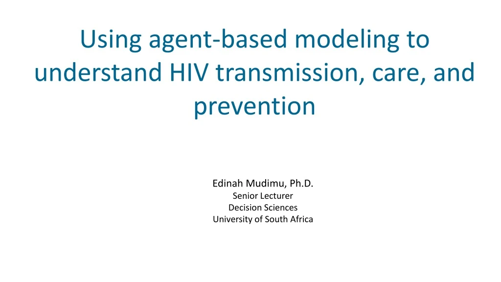 using agent based modeling to understand hiv transmission care and prevention