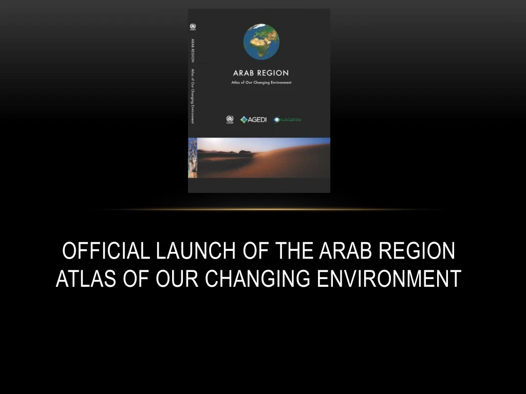 official launch of the arab region atlas of our changing environment