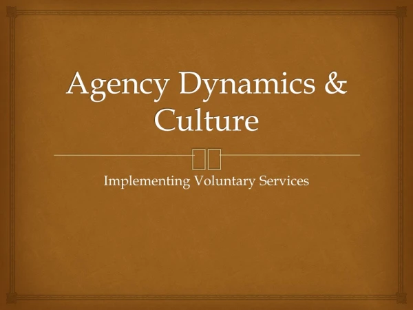 Agency Dynamics &amp; Culture