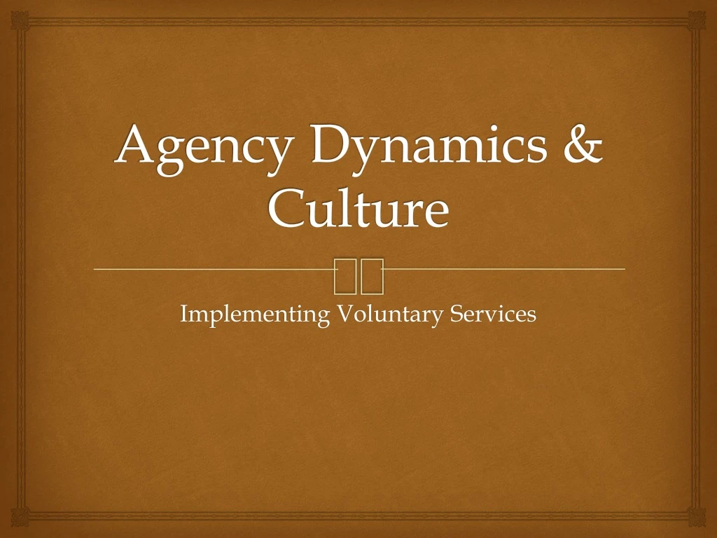 agency dynamics culture