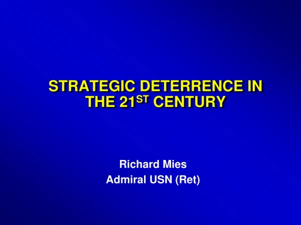 STRATEGIC DETERRENCE IN THE 21 ST CENTURY