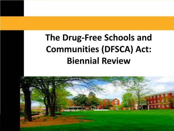 The Drug-Free Schools and Communities (DFSCA) Act: Biennial Review