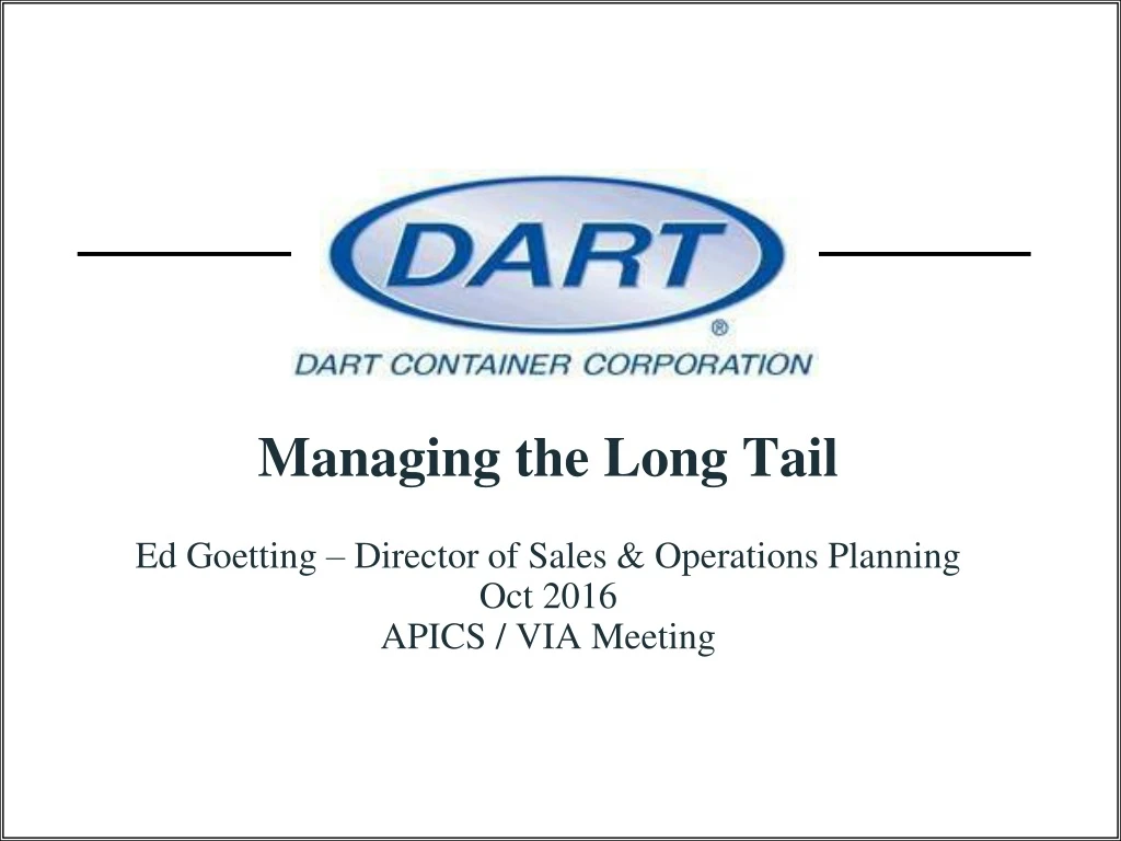 managing the long tail ed goetting director of sales operations planning oct 2016 apics via meeting
