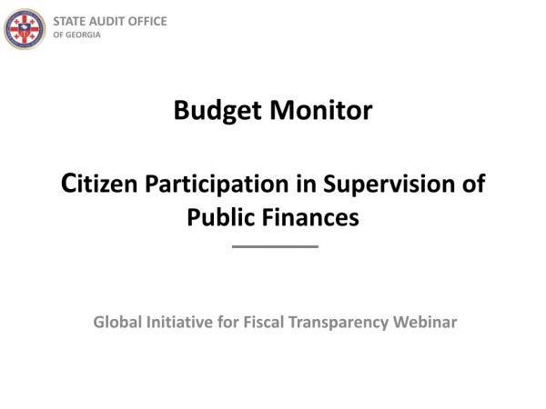 Budget Monitor C itizen Participation in Supervision of Public Finances
