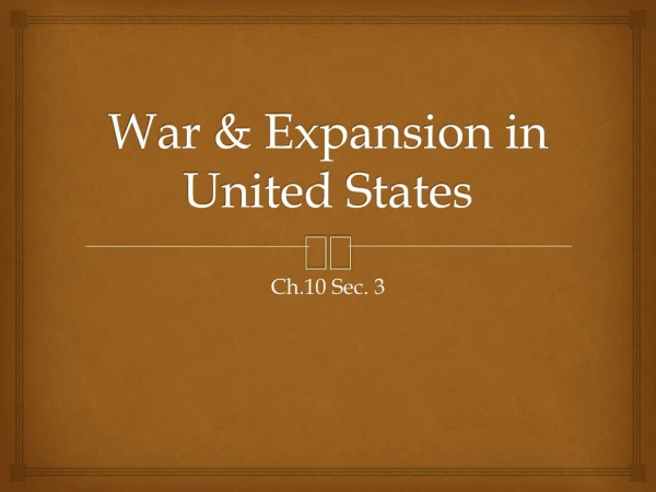 War &amp; Expansion in United States