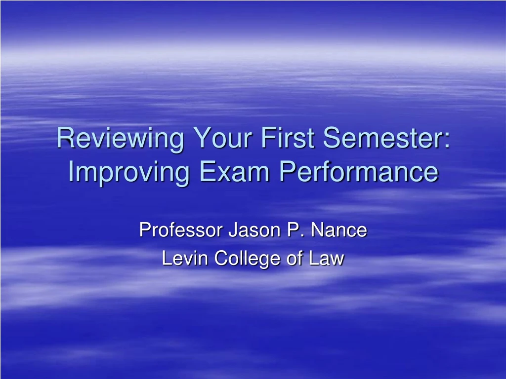 reviewing your first semester improving exam performance
