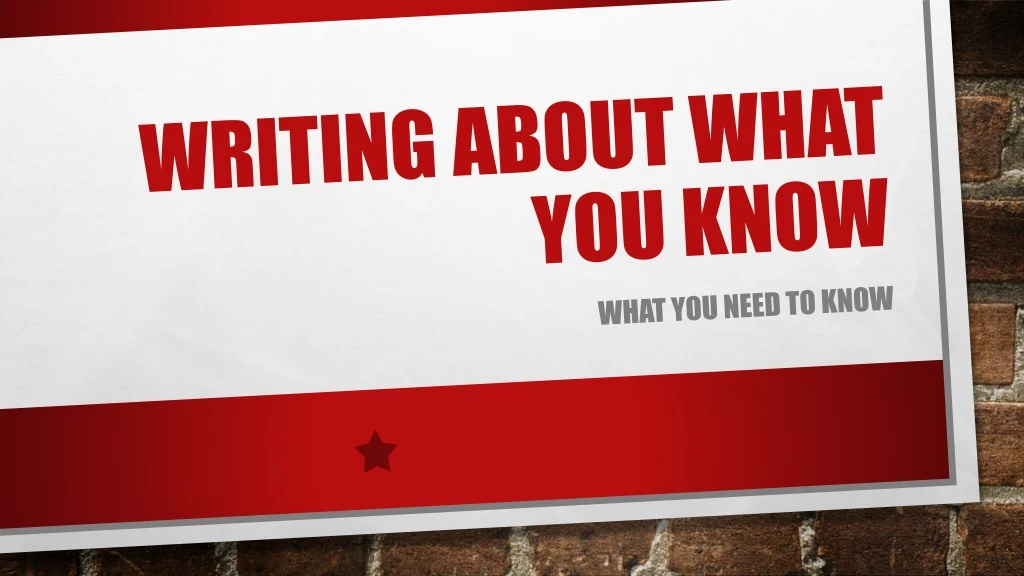 writing about what you know