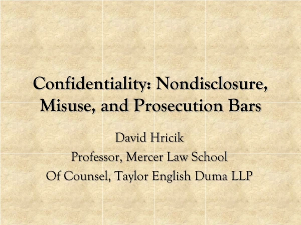 Confidentiality: Nondisclosure, Misuse, and Prosecution Bars