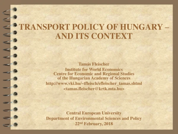 TRANSPORT POLICY OF HUNGARY – AND ITS CONTEXT