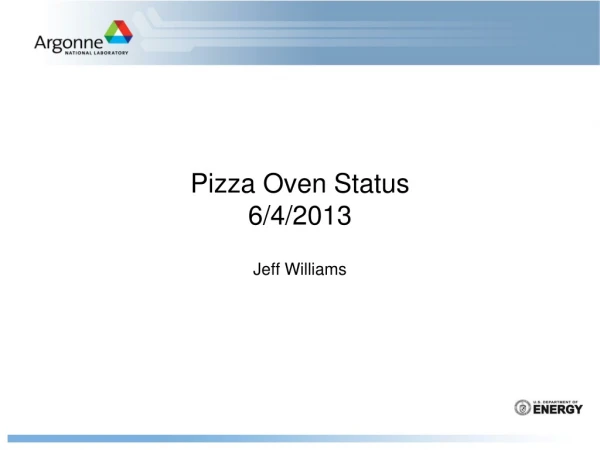 Pizza Oven Status 6/4/2013 Jeff Williams
