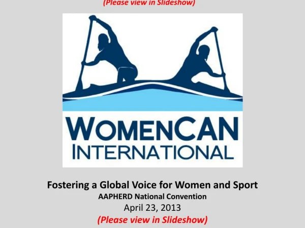 Fostering a Global Voice for Women and Sport AAPHERD National Convention April 23, 2013