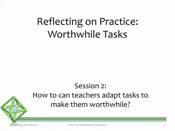 Reflecting on Practice: Worthwhile Tasks