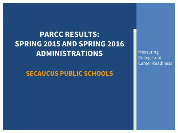 PARCC RESULTS: SPRING 2015 AND SPRING 2016 ADMINISTRATIONS SECAUCUS PUBLIC SCHOOLS