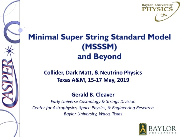 Minimal Super String Standard Model (MSSSM) and Beyond