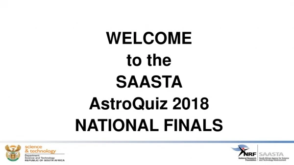 WELCOME to the SAASTA AstroQuiz 2018 NATIONAL FINALS