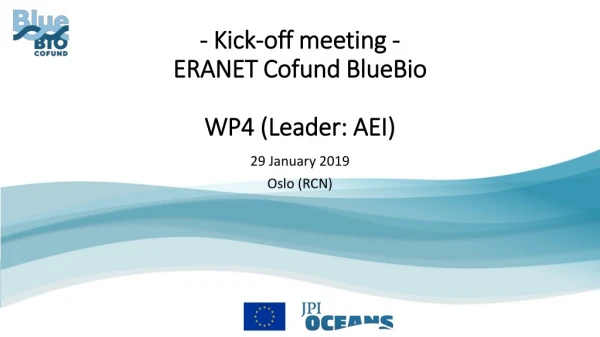 - Kick-off meeting - ERANET Cofund BlueBio WP4 (Leader: AEI)