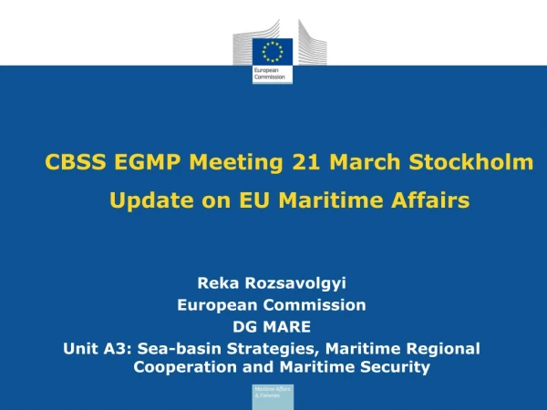 CBSS EGMP Meeting 21 March Stockholm Update on EU M aritime Affairs