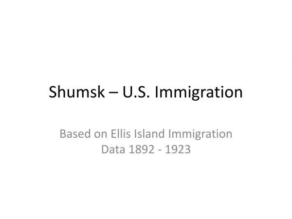 Shumsk – U.S. Immigration