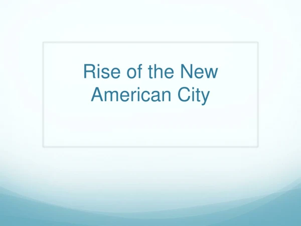 Rise of the New American City