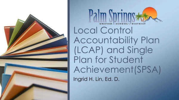 Local Control Accountability Plan (LCAP) and Single Plan for Student Achievement(SPSA)