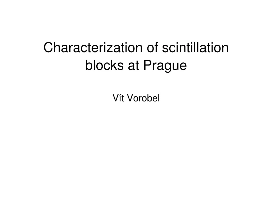 characterization of scintillation blocks at prague