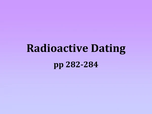 Radioactive Dating