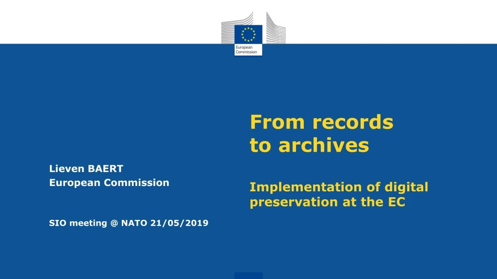 from records to archives implementation of digital preservation at the ec