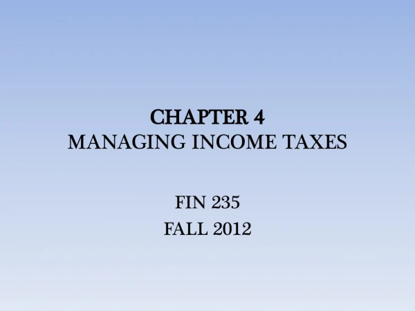 CHAPTER 4 MANAGING INCOME TAXES