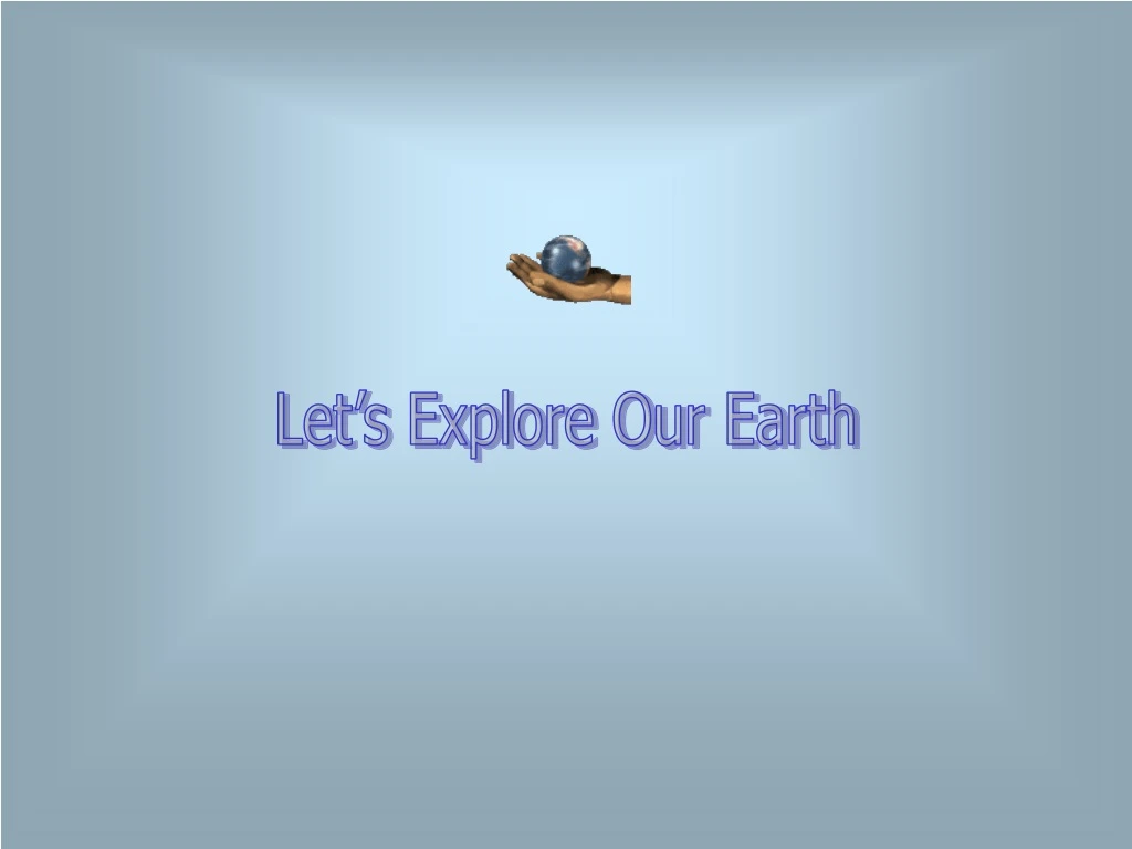 let s explore our earth