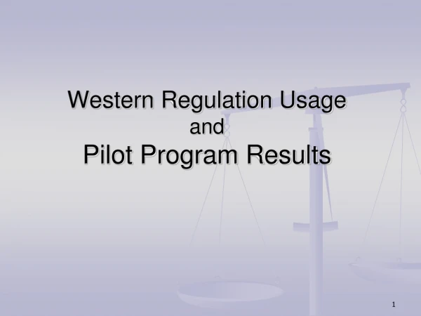 Western Regulation Usage and Pilot Program Results