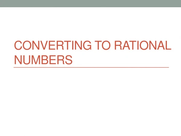 Converting to Rational Numbers