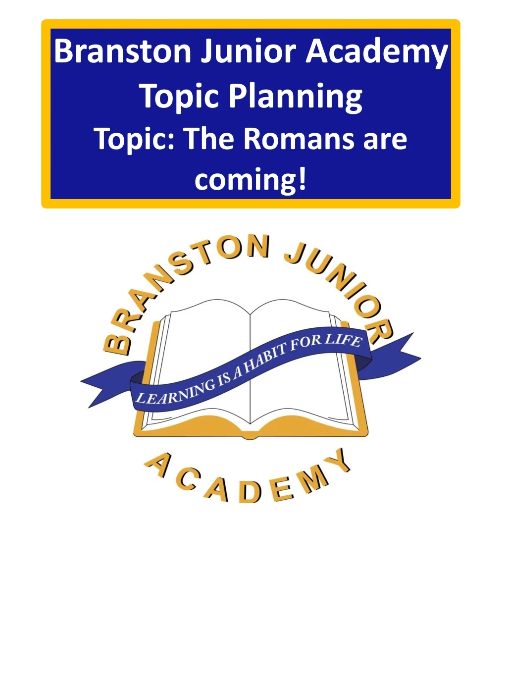 branston junior academy topic planning topic