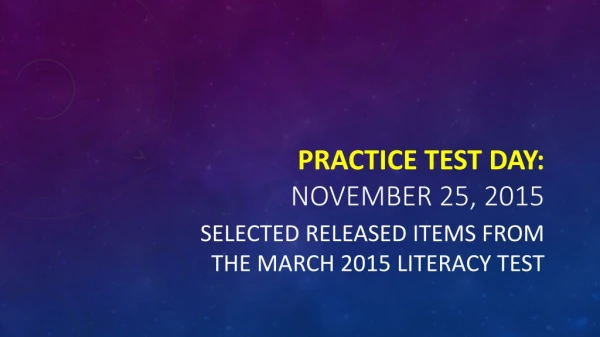 Practice Test Day: November 25, 2015