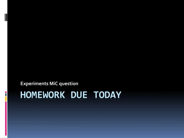 Homework due today