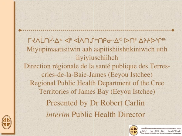 Presented by Dr Robert Carlin interim Public Health Director