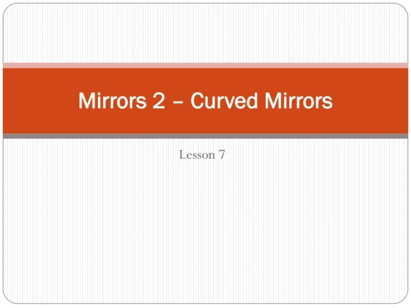 Mirrors 2 – Curved Mirrors